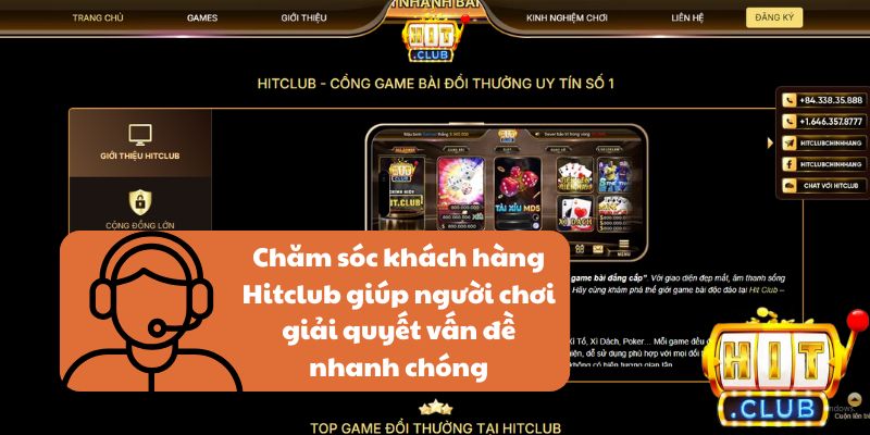 Chăm sóc khách hàng Hitclub giúp người chơi giải quyết vấn đề nhanh chóng