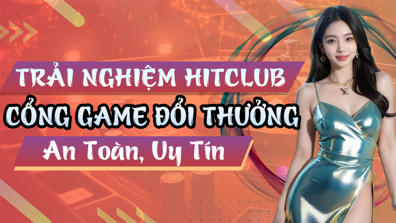 Trải nghiệm Hitclub